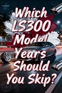 Read more about the article Which Lexus IS300 Model Years Should You Skip?