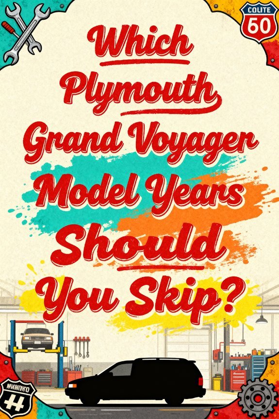 Read more about the article Which Plymouth Grand Voyager Model Years Should You Skip?