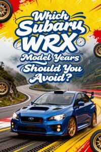 Read more about the article Which Subaru WRX Model Years Should You Avoid?