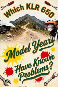 Read more about the article Which KLR 650 Model Years Have Known Problems?